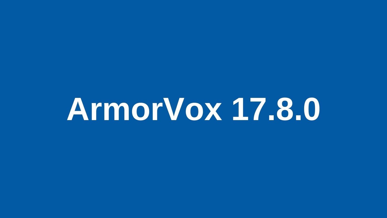 Auraya Improves Security and Customer Experience with New ArmorVox 17.8.0 Release